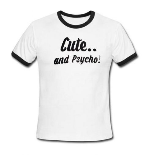 cute and psycho t-shirt