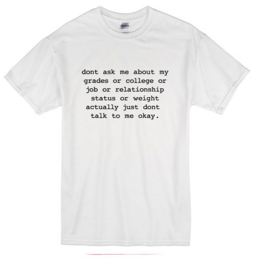 dont ask me about tshirt