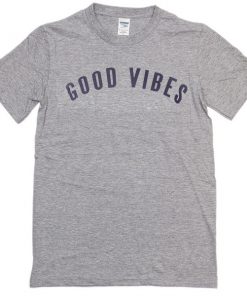 good vibes tshirt