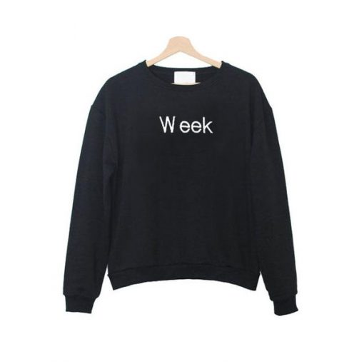 week sweatshirt