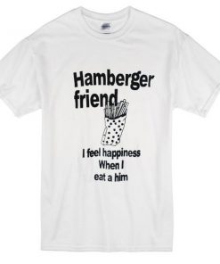 hamberger friend t-shirt