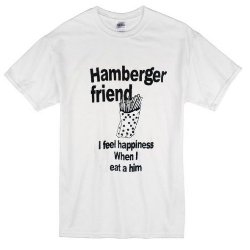 hamberger friend t-shirt