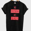 no boyfriend no problem t-shirt