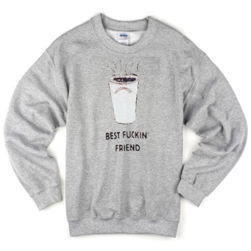 best fuckin friend sweatshirt