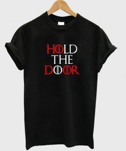 hold the door tshirt