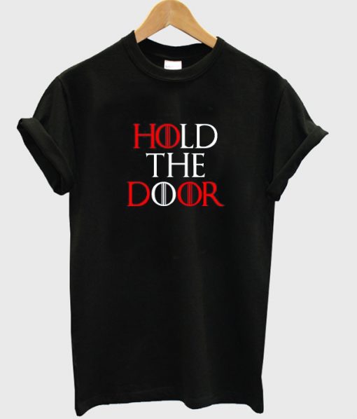 hold the door tshirt