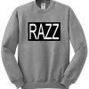 razz sweatshirt