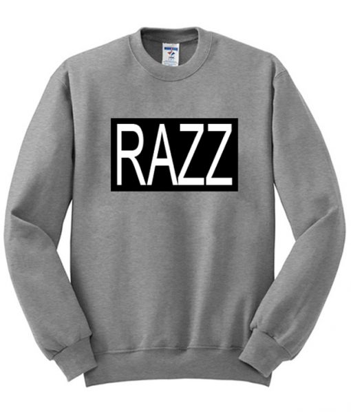 razz sweatshirt