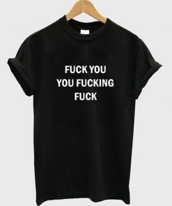 Fuck You Quote T-shirt