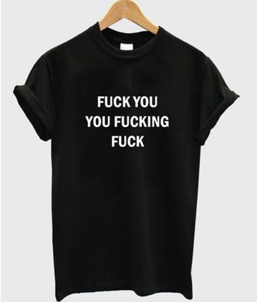 Fuck You Quote T-shirt