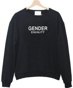 gender equality sweatshirt