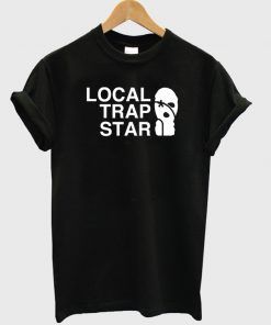 Local trap star t-shirt