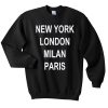 New York London Milan Paris Sweatshirt