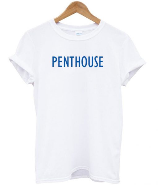 Penthouse Quote T Shirts