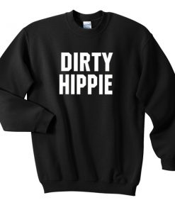 dirty hippie sweatshirt