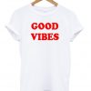 good vibes t-shirt