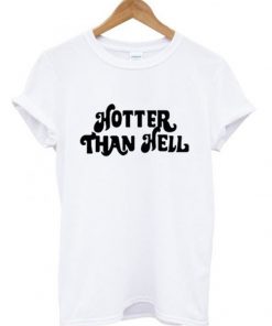 hotter than hell t shirt