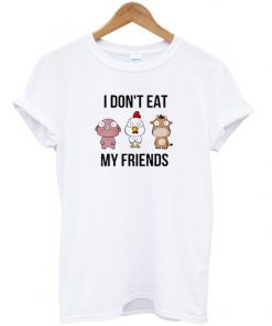 i dont it my friends t-shirt