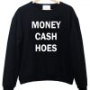 money cash hoes sweatshirt