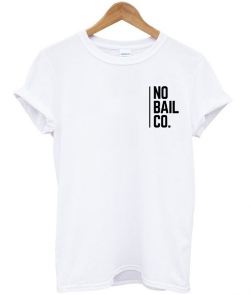 no bail co tshirt