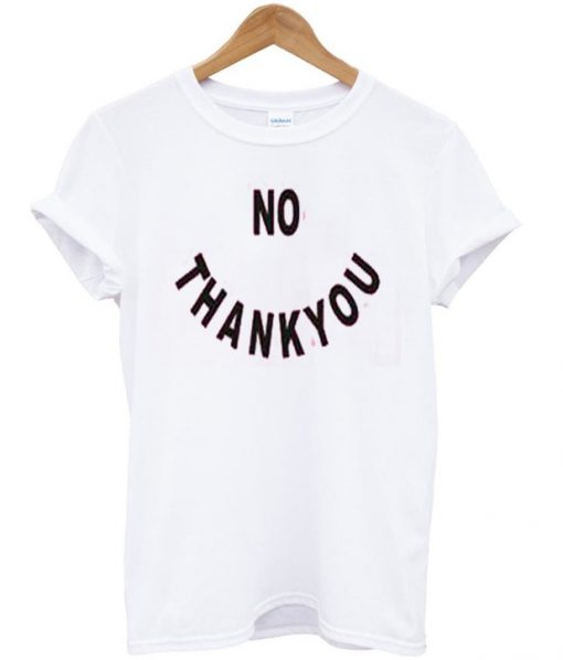 no thanyou t-shirt