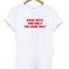 raise boys and girls tshirt