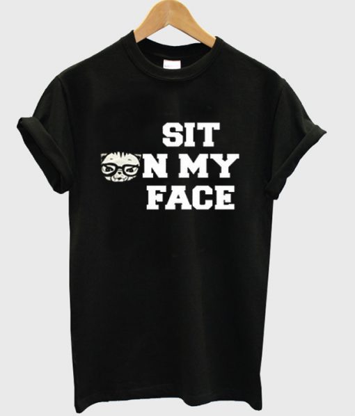 sit on my face tshirt