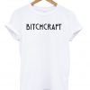 Bitchcraft t-shirt