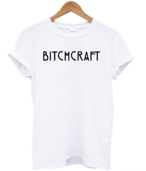 Bitchcraft t-shirt