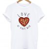 Love at First Bite Pizza Heart T-Shirt