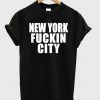 New York Fuckin City T-shirt