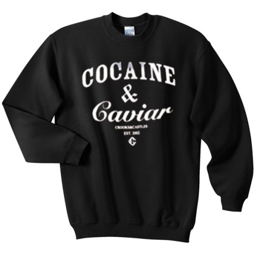 cocain & caviar sweatshirt