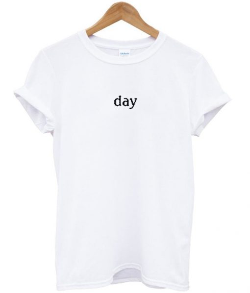 day t-shirt