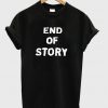 end of story tshirt