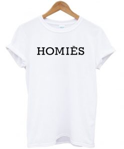 homies t-shirt