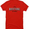 i do marathons on netflix T shirt