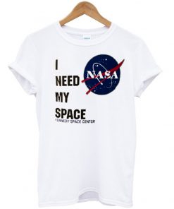 i need my space tshirt