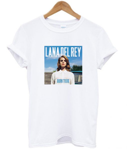 lana del rey born to die tshirt