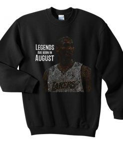 legend a born in august sweatshirt