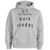 less monday more sunday hoodie