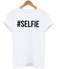 #selfie t-shirt