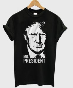 trump mr president T Shirt