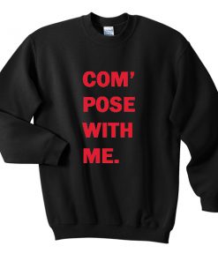 Compose With Me Sweatshirt