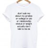 Don't Ask Me About My Grades T-shirt