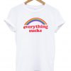 Everything Sucks T-shirt