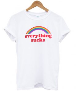 Everything Sucks T-shirt