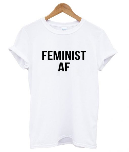 Feminist AF T-shirt