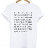 Never Apologize For Having High Standards T-shirt