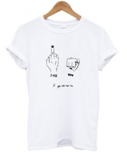 fuck you if you can't hear me t-shirt