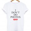 i don't do photos bieber t-shirt